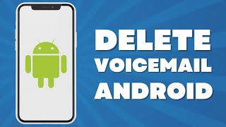 How To Delete Voicemail On Android Phone screenshot 3