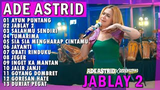 Download Lagu AYUN PUNTANG JABLAY 2 SALAHMU SENDIRI | ADE ASTRID X GERENGSENG TEAM AND FRIEND FULL ALBUM BAJIDOR MP3 Download Lagu AYUN PUNTANG JABLAY 2 SALAHMU SENDIRI | ADE ASTRID X GERENGSENG TEAM AND FRIEND FULL ALBUM BAJIDOR MP3