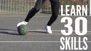 LEARN 30 AWESOME SKILLS | Football Skills Tutorials