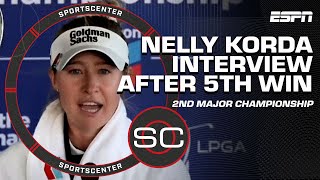 Nelly Korda is playing THE BEST GOLF IN THE WORLD RIGHT NOW  [FULL INTERVIEW] | SportsCenter