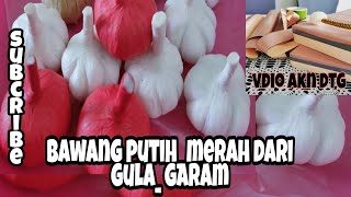 Gubahan bawang putih dan merah dari gula dan garam...