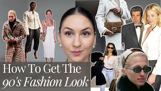 How To Get The 90S Fashion Look