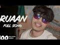 RUAAN Full song HD hai............2026.....