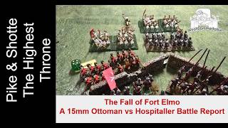 The Fall of Fort Elmo - A 15mm Ottoman vs Hospitaller Battle Report