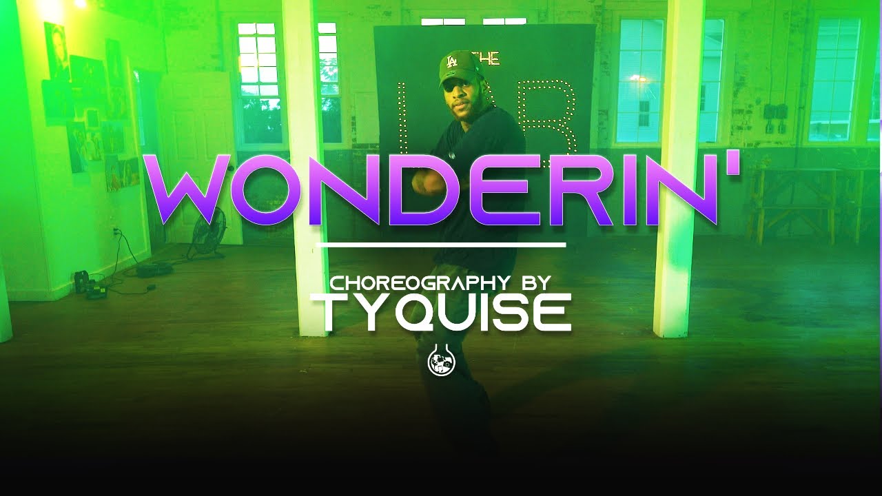 Wonderin' - Next Town Down | Choreography by TYQUISE