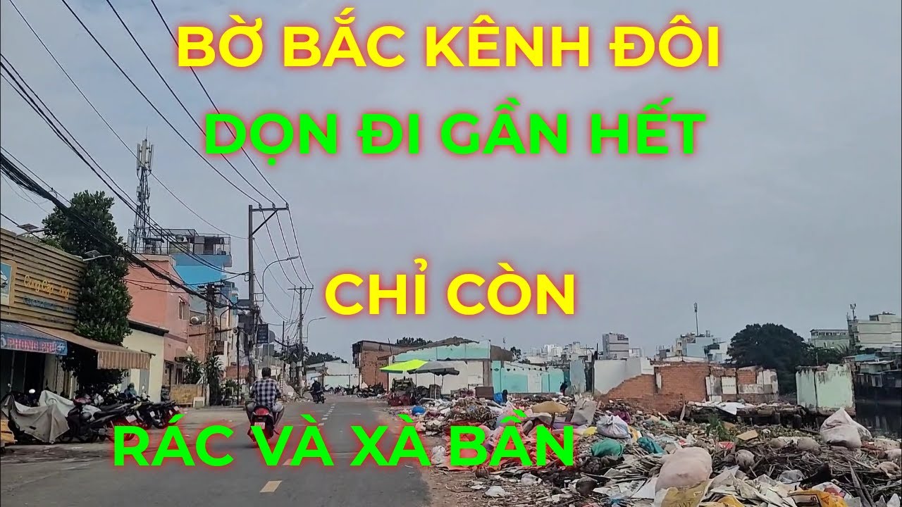 Dọn đi gần hết chỉ còn rác và xà bần Nguyễn Duy Bờ Bắc Kênh Đôi Quận 8 cũ
