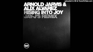 Arnold Jarvis _ Alix Alvarez - Rising Into Joy (Jay-J&#39;s Vocal)