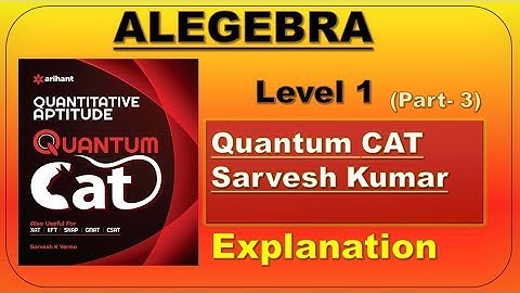 Quantum cat by Sarvesh Verma Algebra Level 1 Part 3