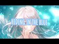 「 Nightcore 」 - Hiding In The Blue (Lyrics) (TheFatRat x RIELL)