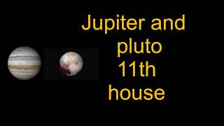 Jupiter and pluto in 11th house #astrologyforecast #science #astrologypredictions