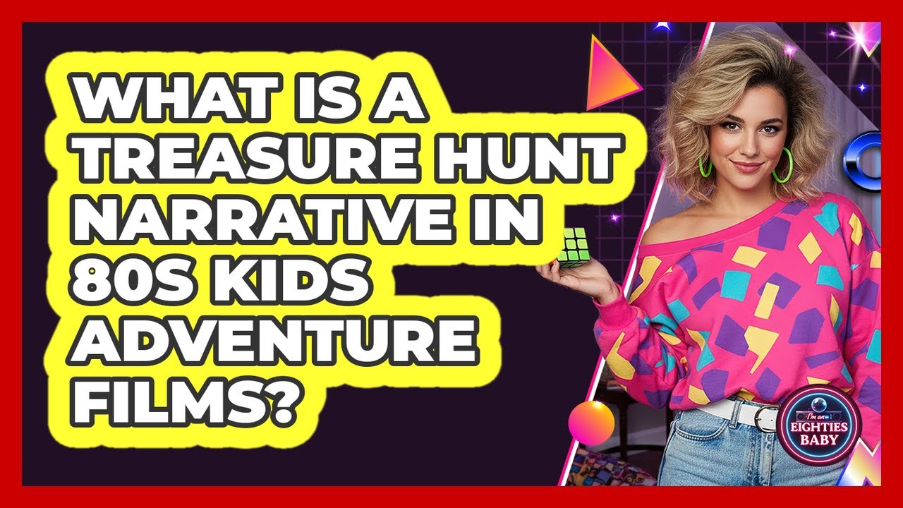 What Is A Treasure Hunt Narrative In 80s Kids Adventure Films? - I'm an 80s Baby