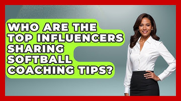 Who Are the Top Influencers Sharing Softball Coaching Tips? | Softball Basics and Beyond News