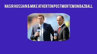 #Nasir Hussain And Mike Atherton Podcast#Postmortem Of Bazball#How India Thrashed Them#Ft Suranjan