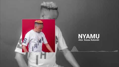 ALEX KASAU KATOMBI-NYAMU (OFFlClAL AUDIO)