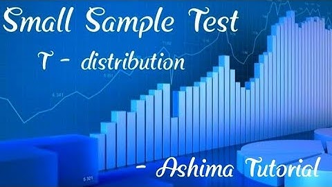 Small Sample Test (Concept and Introduction of T-test) )
