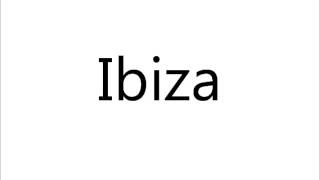 How to Pronounce Ibiza
