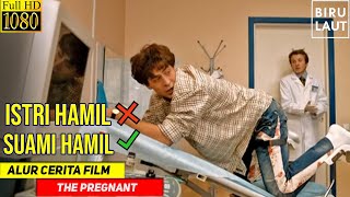 KEAJAIBAN TERJADI SAAT PRIA INI HAMIL | Alur Cerita Film The Pregnant