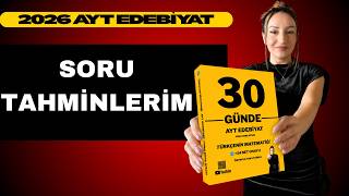2026 AYT EDEBİYAT SORU TAHMİNLERİM