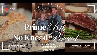 Prime Rib at Home for Under $30! No Knead Bread, Asparagus and Horseradish Potatoes (#1209)
