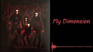 Immortal - My Dimension