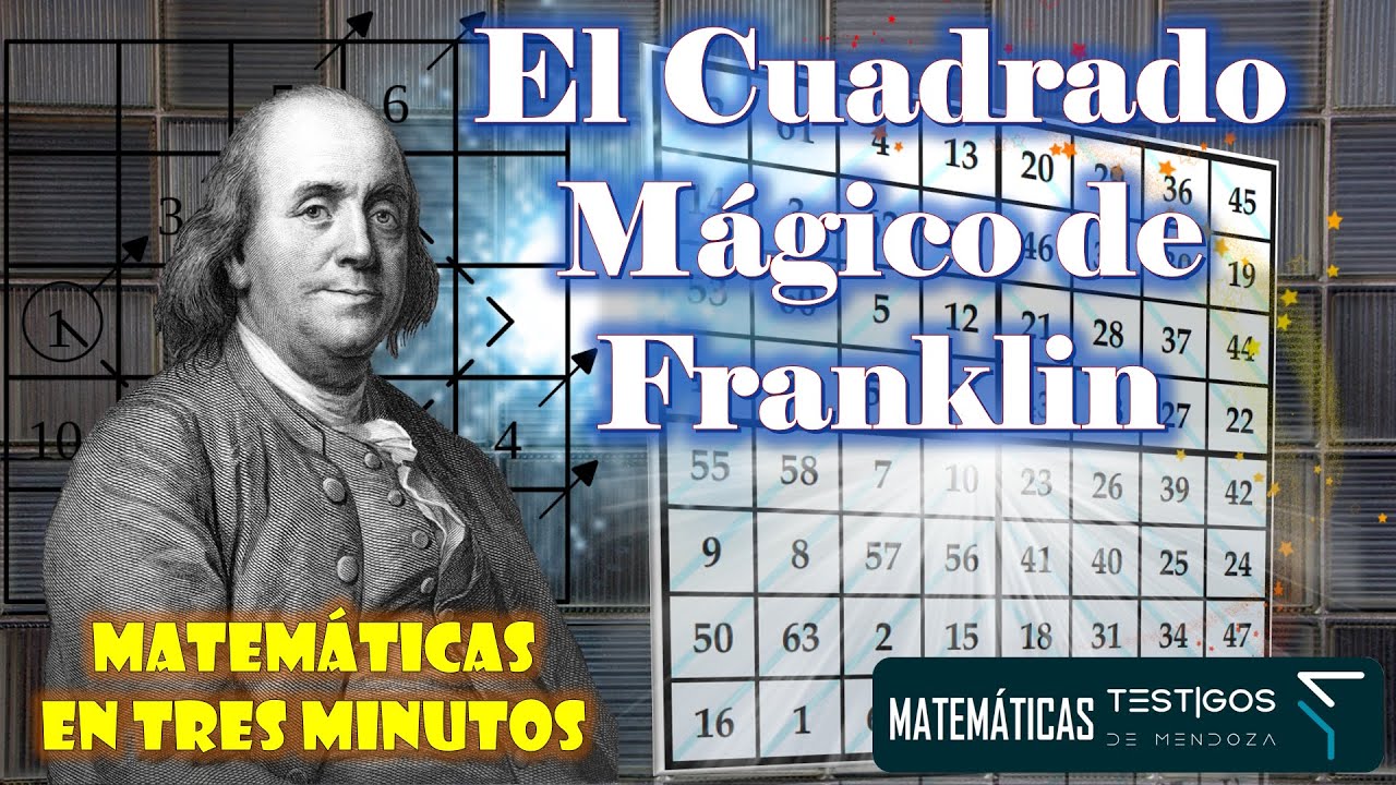 EL CUADRADO MÁGICO DE FRANKLIN - MATEMÁTICAS EN TRES MINUTOS
