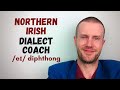 Northern Irish Accent Coaching | #3 /eɪ/ Diphthong