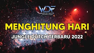 DJ MENGHITUNG HARI - JUNGLE DUTCH TERBARU 2022 ( Warrior Dutch Foundation )