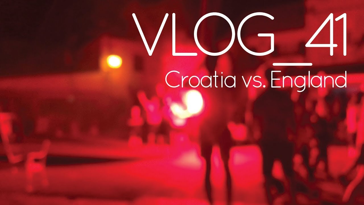 VLOG_41 Croatia vs England