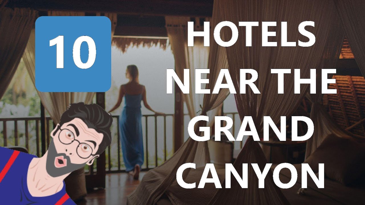 Hotels Near The Grand Canyon YouTube Hotels near the grand canyon youtube
