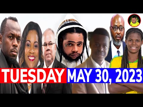 Jamaica NEWS Tuesday MAY 30, 2023