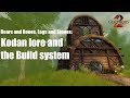 Bears and Bones, Logs and stones: The Kodan and the Build system