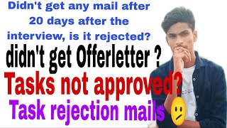 ACCENTURE OFFERLETTER|| INTERVIEW RESULTS| TASK REJECTION MAILS| TASKS  NOT APPROVED