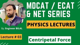 MDCAT Physics Lecture Rotational & Circular Motion 03  ǀǀ Centripetal Force MCAT ǀǀ ECAT/ NET/ NAT