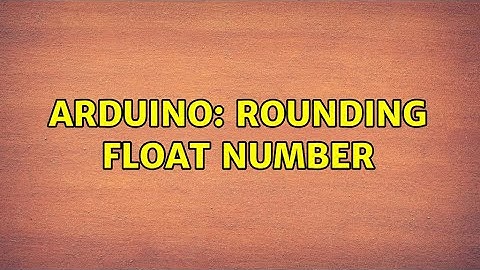 Arduino: Rounding float number