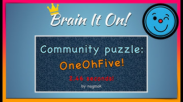 Brain It On! Community Puzzle: "OneOhFive!" 2.46sec by nagmok