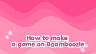 How to Make a Game on Baamboozle