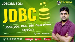 JDBC(MySQL) Tutorial | JDBC(DDL, DML, DRL Operations MySQL) | Java Full Stack | TechidZ by Srinivas