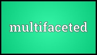 Multifaceted Meaning