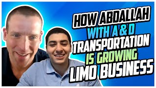How Abdallah with A&D Transportation is Growing Limo Business