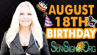 ♌️ Born On August 18 - Happy Birthday - Today's Zodiac Horoscope Personality - SunSigns.Org