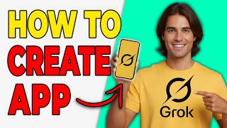 How To Create A Mobile App With Grok AI [Step-By-Step]