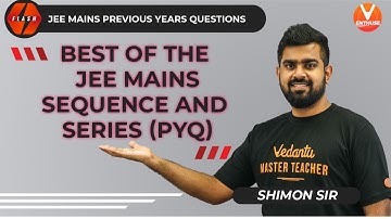 Best of the JEE Mains - Sequence and Series (PYQ) | JEE Main Previous Year Question | Sprint Vedantu