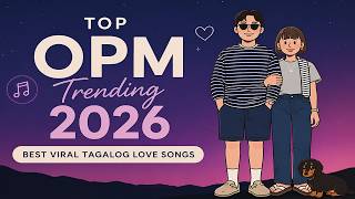 Top OPM Trending 2026 🎧 Best Viral Tagalog Love Songs | Philippines Trending Music