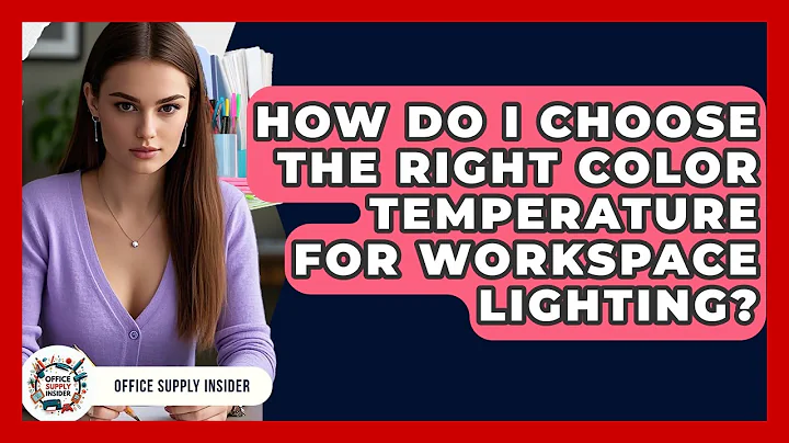How Do I Choose the Right Color Temperature for Workspace Lighting? | Office Supply Insider