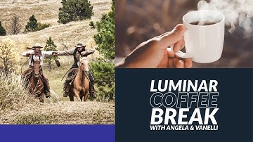 Luminar Coffee Break: How to create a rustic southwest look
