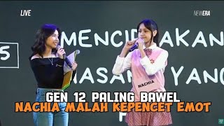 NGAKAK!! GEN 12 YANG PALING BAWEL, NACHIA KEPENCET EMOT 🤣🤣