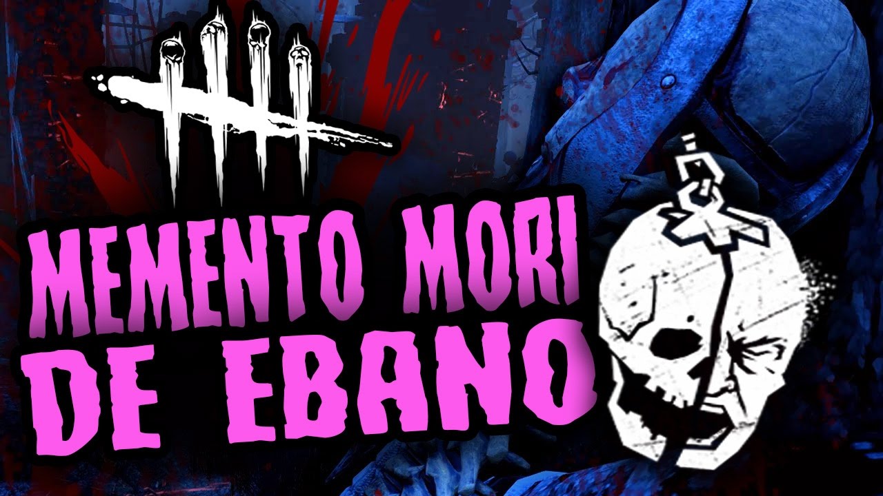 Dead By Daylight Memento Mori De Ebano Gameplay Espanol Youtube