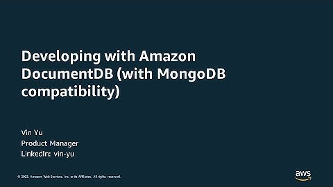 Developing with Amazon DocumentDB (with MongoDB compatibility) - AWS Online Tech Talks