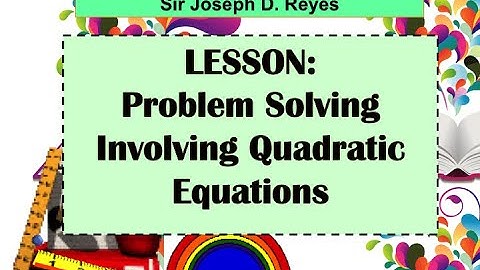 GRADE 9 MATH | PROBLEM SOLVING INVOLVING QUADRATIC EQUATIONS | TAGALOG