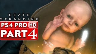 DEATH STRANDING Gameplay Walkthrough Part 4 [1080p HD PS4 PRO] - No Commentary